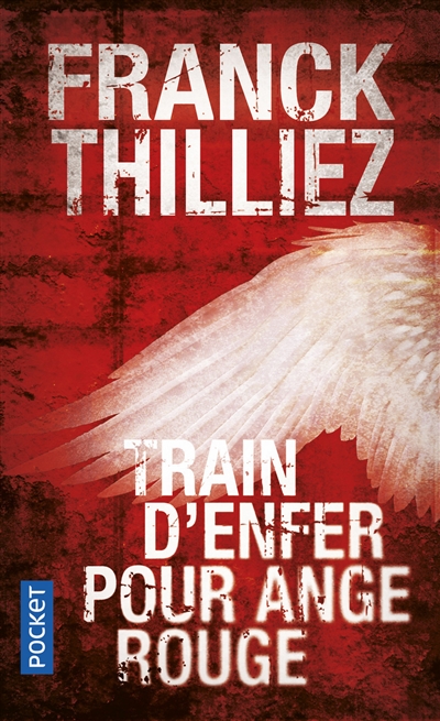 Train d'enfer pour ange rouge de Franck Thilliez